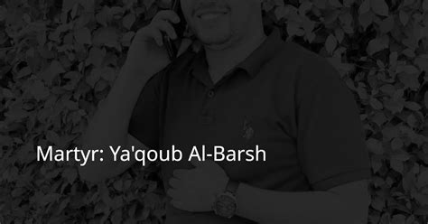 Martyr Yaqoub Al Barsh