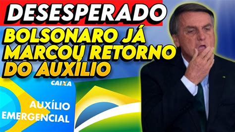 Desesperado Bolsonaro já marcou data para volta do Auxílio Emergencial