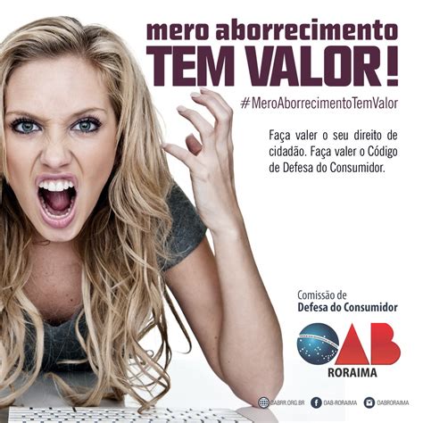 OAB Roraima Participa Da Campanha Mero Aborrecimento Tem Valor Na