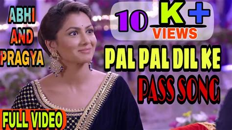 Pal Pal Dil Ke Paas Abhi And Pragya Song Kumkum Bhagya Song Abhi