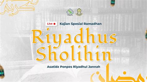 LIVE Kajian Spesial Ramadhan Kitab Riyadhus Sholihin Asatidz