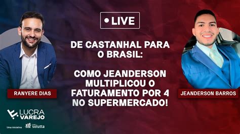 De Castanhal Para O Brasil Como Jeanderson Multiplicou O Faturamento