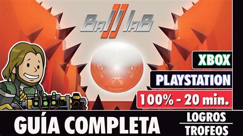 Ball Lab Ii Gu A Completa Logros Trofeos Youtube