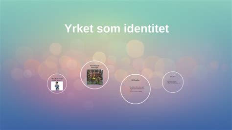 Yrket Som Identitet By Julia Johansson On Prezi