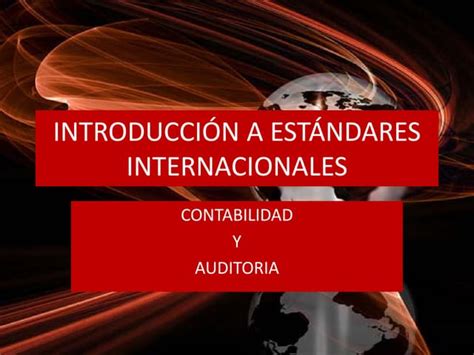 Introduccion A Estandaresinternacionales 1 Ppt