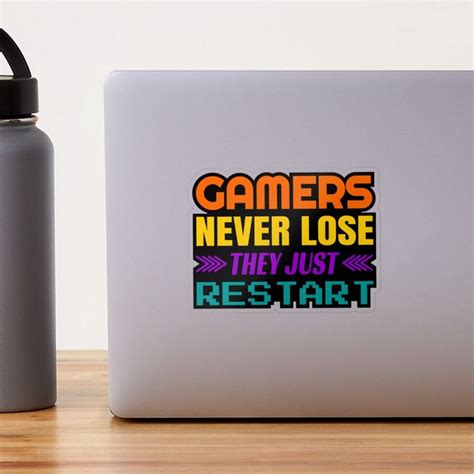 Gamers Never Lose Cool Funny Gaming Quote Sticker By Dev Ang In 2021