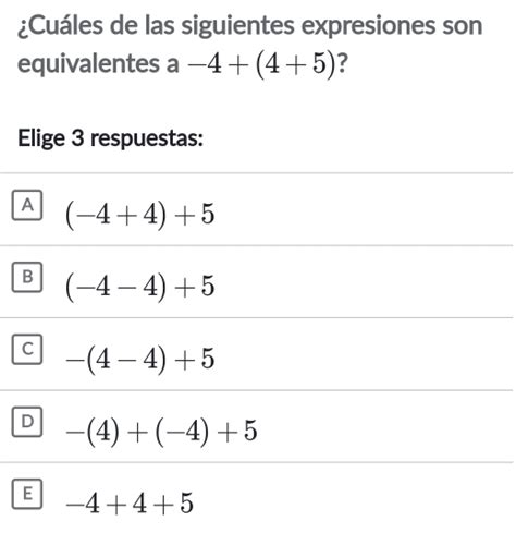 Solved Cuáles de las siguientes expresiones son equivalentes a 4 4 5