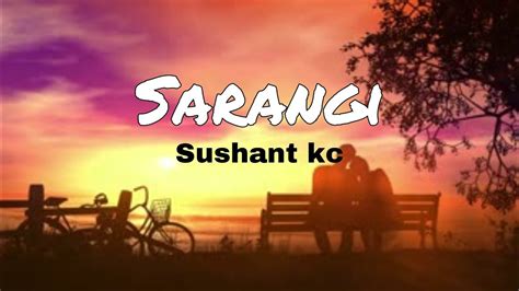 Sarangi Sushant Kc Lyrics Rakesh Sunar Youtube