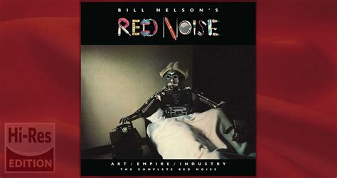 Hi Res Edition Bill Nelsons Red Noise Art Empire Industry 5