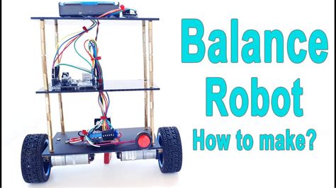 How To Make Arduino Self Balancing Robot Youtube