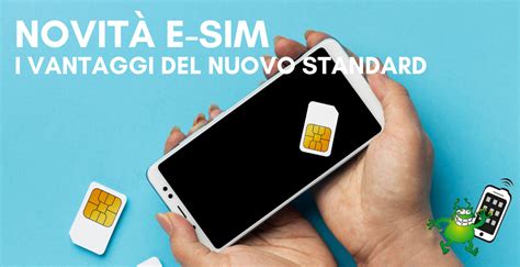 Esim Cosè Il Nuovo Standard Per La Telefonia Mobile E Quali Vantaggi