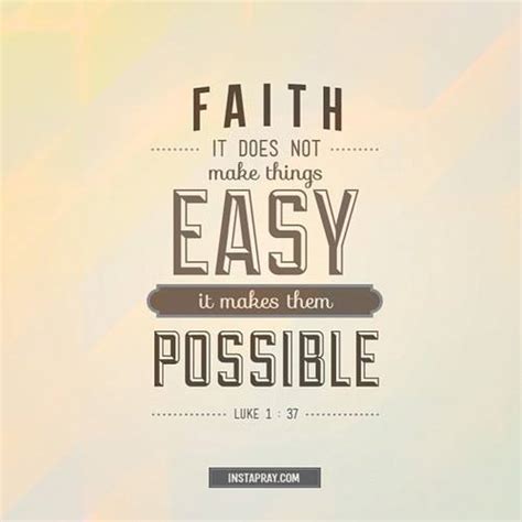 Faith It Does Not Make Things Easy It Makes Them Possible Luke 1 37