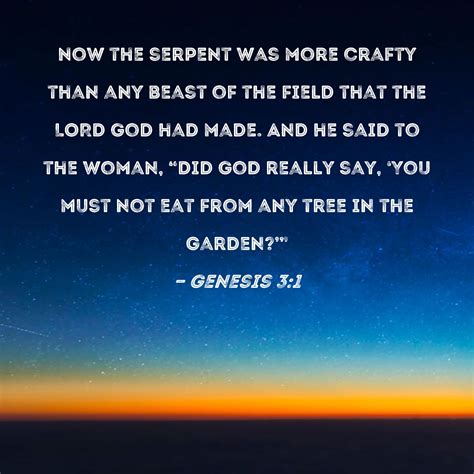 Genesis Now The Serpent Was More Crafty Than Any Beast Of The Field