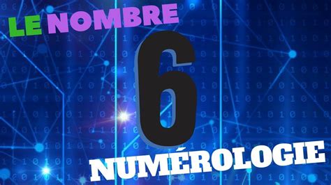 6 Le 6 Et Ses Symboles NumÉrologie Youtube