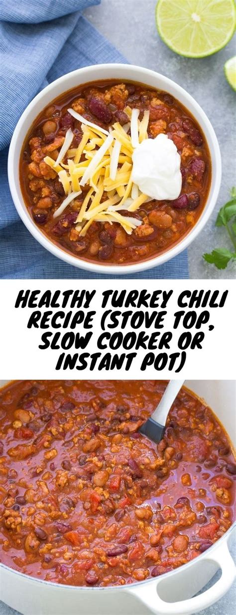 Healthy Turkey Chili Recipe Stove Top Slow Cooker Or Instant Pot