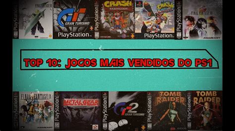 TOP 10 Jogos Mais Vendidos No PS1 YouTube