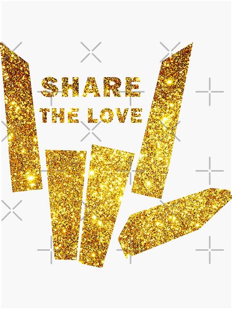 Share The Love Gold Sharer Sticker For Sale By Mo3ad8 Redbubble