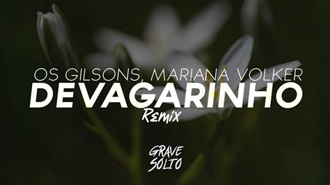 GILSONS DEVAGARINHO Feat Mariana Volker DJ VINI DA ZO Remix YouTube