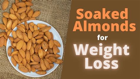 Almonds For Weight Loss Best Way To Lose Weight Is With Soaked