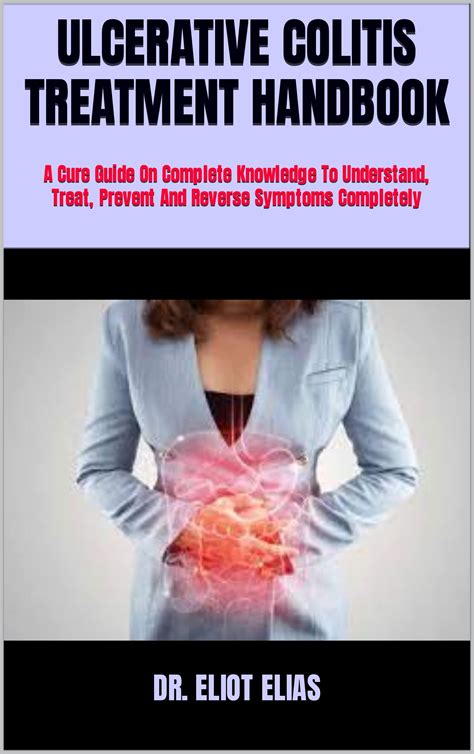 Ulcerative Colitis Treatment Handbook A Cure Guide On Complete