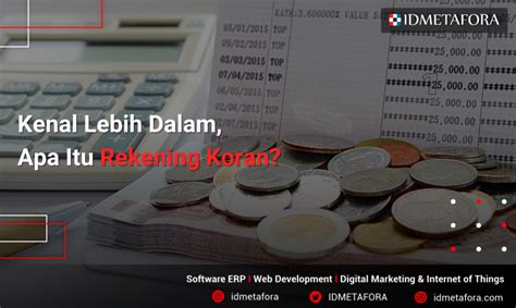 Mengenal Lebih Dalam Apa Itu Rekening Koran Dan Mekanisme Cara Hot