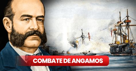 Combate De Angamos Por Qu Ce Celebara El De Octubre En El Per