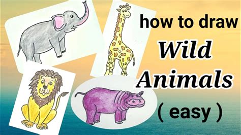 How To Draw Wild Animals Step By Step For Kids Youtube