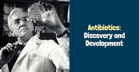 Discovery And Development Of Antibiotics