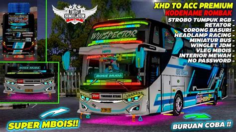 UPDATEKODENAME BUSSID V3 7 1 XHD ROMBAK JB3 ACC STROBO TUMPUK