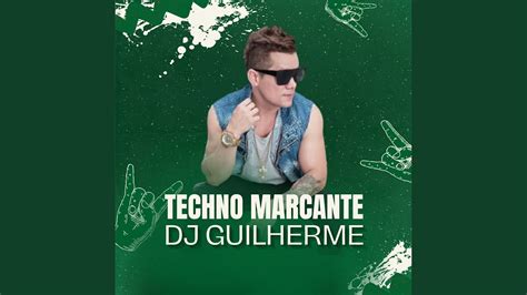 Techno Marcante Dj Guilherme Youtube