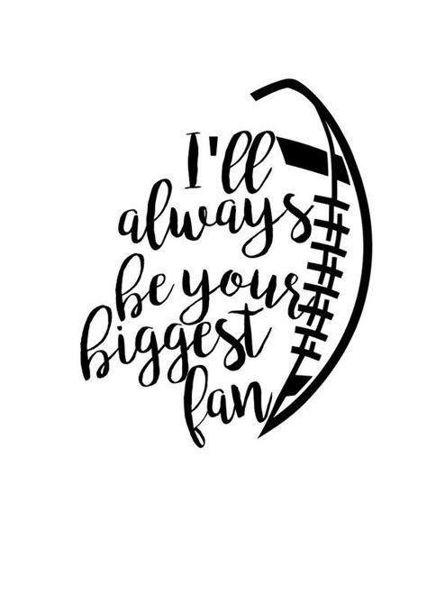 Ill always be your biggest fan football SVG File, Quote Cut File ...