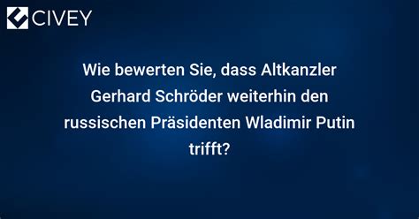 Civey Umfrage Wie Bewerten Sie Dass Altkanzler Gerhard Schr Der