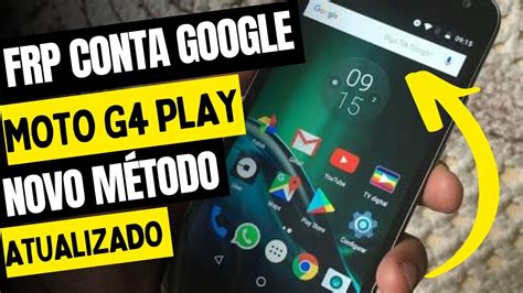 Desbloqueio Atualizado Conta Google Moto G Play Youtube