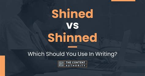 Shined vs Shinned: Which Should You Use In Writing?