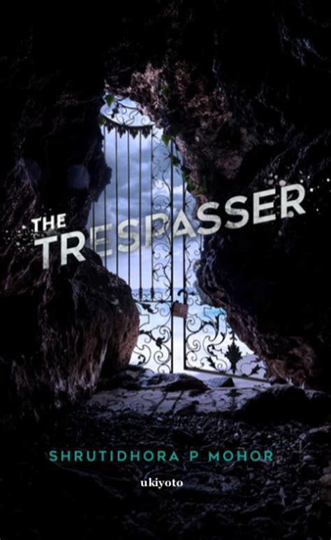 The Trespasser By Shrutidhora P Mohor Goodreads