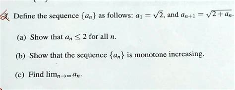 Solved Define The Sequencean As Follows Ai And An An A Show