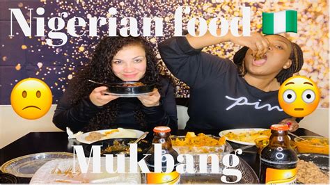 Trying Nigerian Food For The First Time Mukbang Nigerianfoodmukbang2021 Mukbang Youtube