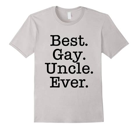 Best Gay Uncle Ever Funny Gift T Shirts CL Colamaga