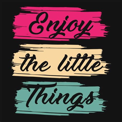 Premium Vector Enjoy The Little Things Typography Tshirt Design