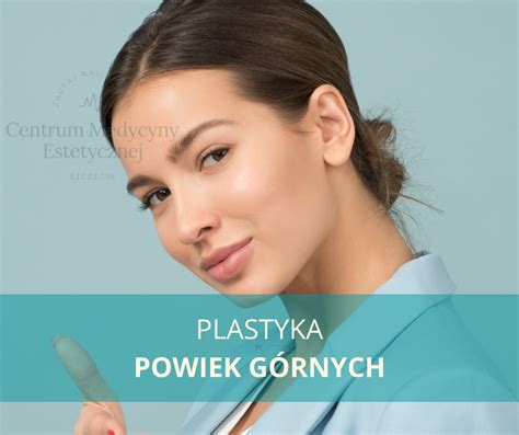 Plastyka Powiek G Rnych Cme Szczecin Pl