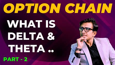 What Is Delta And Theta Option Chain Part Youtube