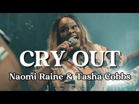 Cry Out Naomi Raine Tasha Cobbs Lyrics Video YouTube