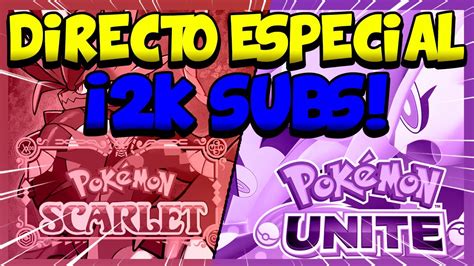 EN VIVO DIRECTO ESPECIAL POR LOS 2MIL SUBS JUGANDO POKEMON ESCARLATA