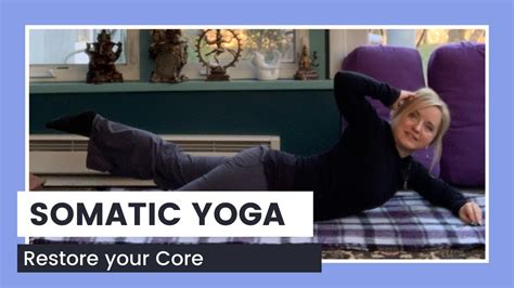 Somatic Yoga Part One Restore Your Core Youtube