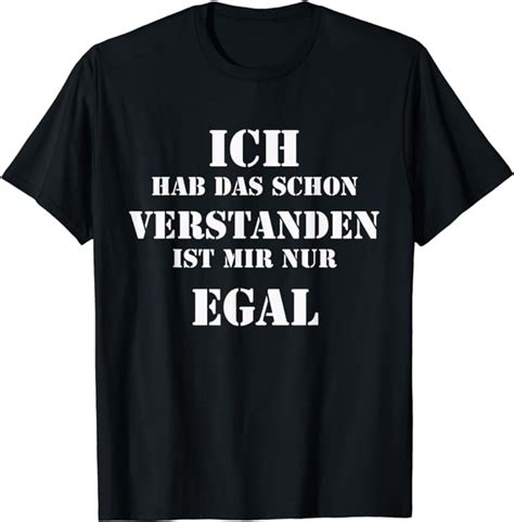 Ich Hab Das Schon Verstanden Ist Mir Nur Egal Spruch Lustig T Shirt