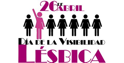 26 de abril Día de la Visibilidad Lésbica Mujeres para la Salud