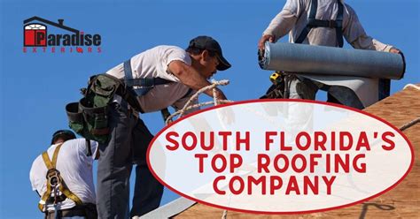 South Floridas Top Roof Company Paradise Exteriors Llc