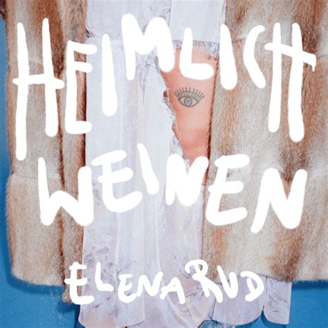 Elena Rud Heimlich Weinen Lyrics And Tracklist Genius