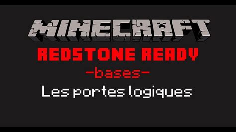 Redstone Ready Bases Les Portes Logiques Youtube