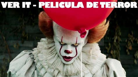 Ver It El Payaso Pelicula Completa En Español Latino En Vivo Youtube